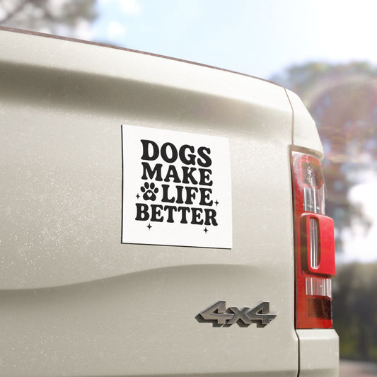 Dogs Make Life Better/Magnet